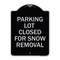 Signmission Parking Lot Closed for Snow Removal Heavy-Gauge Aluminum Sign, 24" x 18", BS-1824-23434 A-DES-BS-1824-23434 - alternate 1